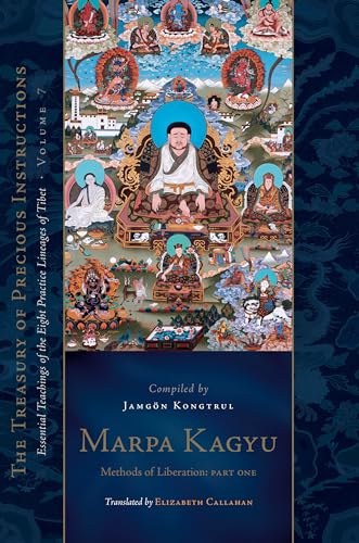Marpa Kagyu, Part One: Methods of Liberation: Essential Teachings of the Eight Practice Lineages of Tibet, Volume 7 (The Treasury of Precious Instructions) von Penguin