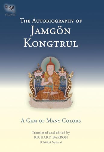 The Autobiography of Jamgon Kongtrul: A Gem of Many Colors (Tsadra)