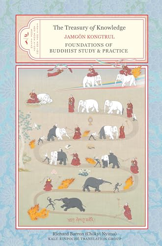 The Treasury of Knowledge, Book Seven and Book Eight, Parts One and Two: Foundations of Buddhist Study and Practice The Treasury of Knowledge, Book Seven and Book Eight, Parts One and Two: Foundations of Buddhist Study and Practice