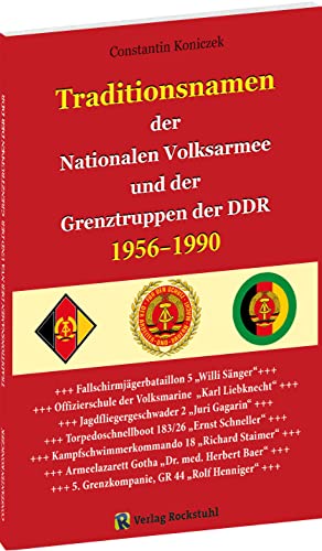 Traditionsnamen in NVA und Grenztruppen 1956-1990: - Ein Nachschlagewerk - Traditionsnamen in NVA und Grenztruppen 1956-1990: - Ein Nachschlagewerk - von Rockstuhl Verlag
