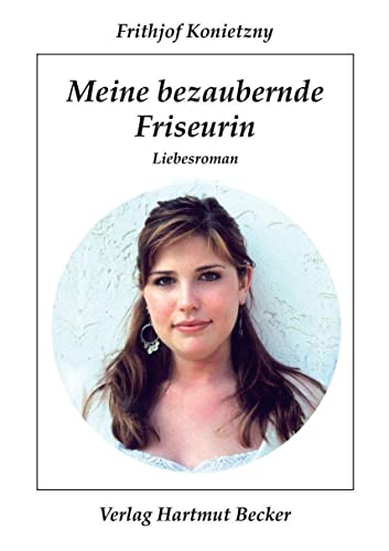 Meine bezaubernde Friseurin: Liebesroman