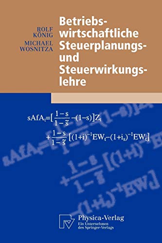 Betriebswirtschaftliche Steuerplanungs- Und Steuerwirkungslehre (Physica-Lehrbuch) (German Edition)