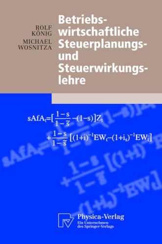 Betriebswirtschaftliche Steuerplanungs- Und Steuerwirkungslehre (Physica-Lehrbuch) (German Edition)