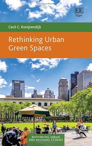 Rethinking Urban Green Spaces (Rethinking Urban and Regional Studies) von Edward Elgar Publishing Ltd