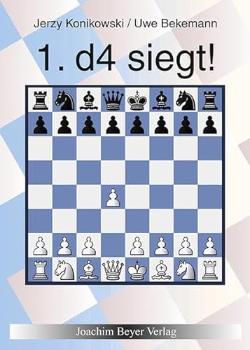 1. d4 siegt!: Ein Repertoire für Weiß (richtig gespielt)