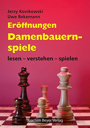 Eröffnungen - Damenbauernspiele: lesen - verstehen - spielen von Beyer, Joachim Verlag