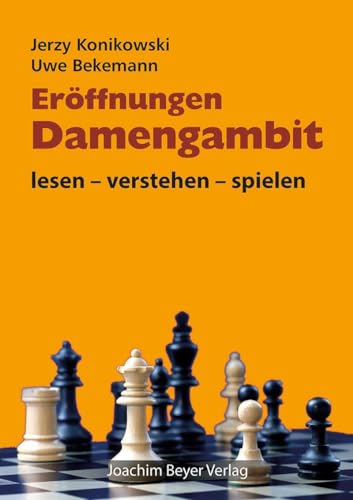 Eröffnungen - Damengambit: lesen - verstehen - spielen von Beyer, Joachim, Verlag