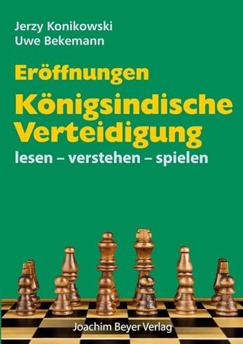 Eröffnungen - Königsindische Verteidigung: lesen - verstehen - spielen von Beyer, Joachim Verlag