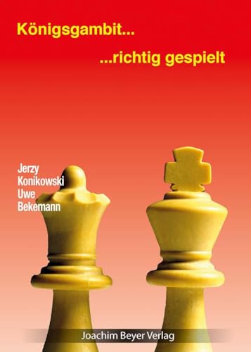 Königsgambit - richtig gespielt von Beyer, Joachim, Verlag