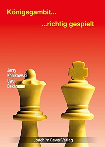 Königsgambit - richtig gespielt von Beyer, Joachim, Verlag