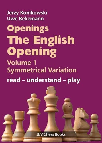 Openings - The English Opening Vol. 1 Symmetrical Variation: read - understand - play von Beyer, Joachim Verlag