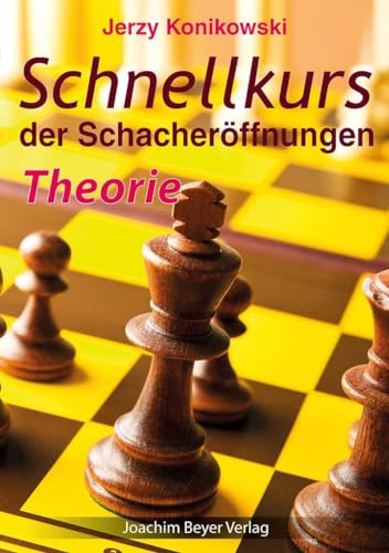 Schnellkurs der Schacheröffnungen - Theorie von Beyer, Joachim, Verlag