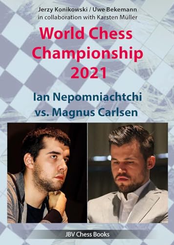 World Chess Championship 2021: Jan Nepomniachtchi vs Magnus Carlsen: Ian Nepomniachtchi vs Magnus Carlsen