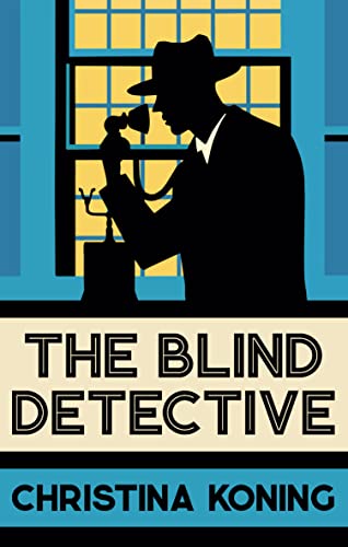 The Blind Detective: The Thrilling Inter-War Mystery Series (Blind Detective, 1)