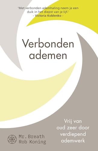 Verbonden ademen: vrij van oud zeer door verdiepend ademwerk von Kosmos Uitgevers