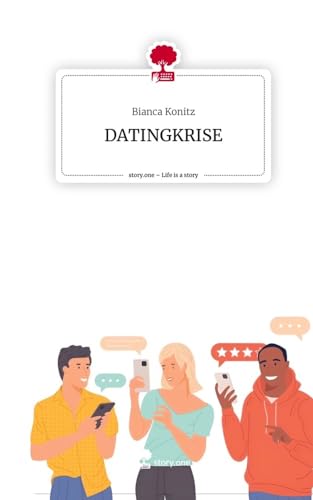 DATINGKRISE. Life is a Story - story.one von story.one publishing