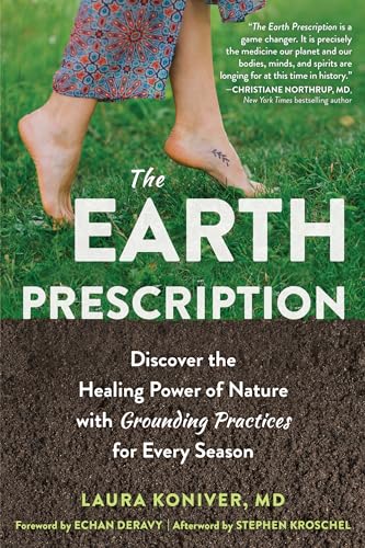 The Earth Prescription: Discover the Healing Power of Nature with Grounding Practices for Every Season von Reveal Press