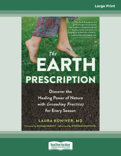 The Earth Prescription: Discover the Healing Power of Nature with Grounding Practices for Every Season
