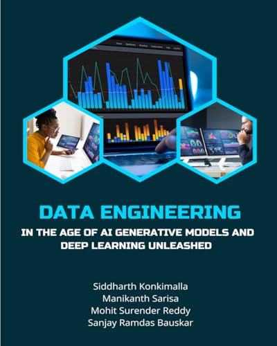 DATA ENGINEERING IN THE AGE OF AI GENERATIVE MODELS AND DEEP LEARNING UNLEASHED DATA ENGINEERING IN THE AGE OF AI GENERATIVE MODELS AND DEEP LEARNING UNLEASHED von BUDHA PUBLISHER
