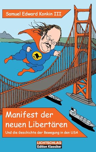 Manifest der neuen Libertären: Und die Geschichte der Bewegung in den USA