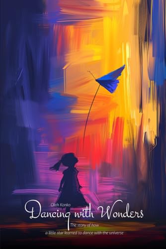 DANCING WITH WONDERS: A story About a girl who learned to see the impossible (QUANTUM WONDER, Band 6) von Independently published
