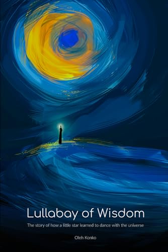 THE LULLABY OF WISDOM: A story about how a little star learned to dance with the universe (QUANTUM WONDER, Band 9) von Independently published