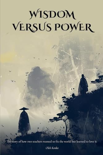 Wisdom Versus Power (Quantum Wonder, Band 5) von Oleh Konko