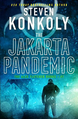 THE JAKARTA PANDEMIC: A Modern Thriller (Alex Fletcher, Band 1) von Independently Published