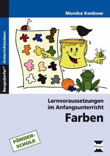 Farben: Lernvoraussetzungen im Anfangsunterricht (1. Klasse/Vorschule)