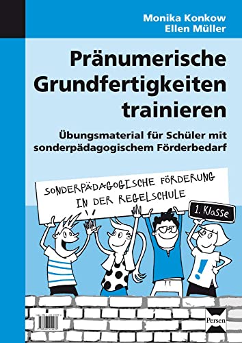 Pränumerische Grundfertigkeiten trainieren: Übungsmaterial für Schüler mit sonder pädagogischem Förderbedarf (1. Klasse) (Sonderpäd. Förderung in der Regelschule) von PERSEN VERLAG IN DER AAP LEHRERWELT