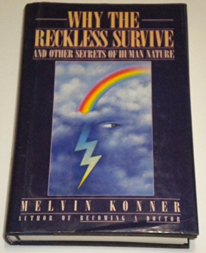 Why the Reckless Survive: And Other Secrets of Human Nature