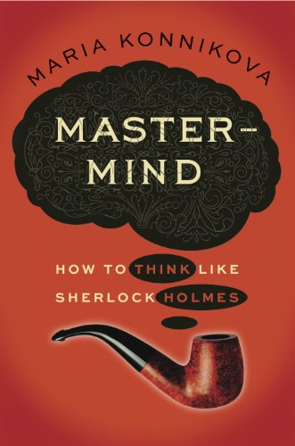 Mastermind: How to Think Like Sherlock Holmes