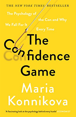 The Confidence Game: The Psychology of the Con and Why We Fall for It Every Time von Canongate Books Ltd.