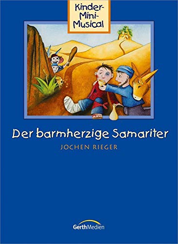 Der barmherzige Samariter Liederheft: Kinder-Mini-Musical