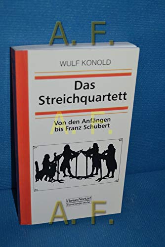 Das Streichquartett: Gattungsgeschichte - Aufführungsgeschichte - Sozialgeschichte von den Anfängen bis Franz Schubert (Taschenbücher zur Musikwissenschaft)