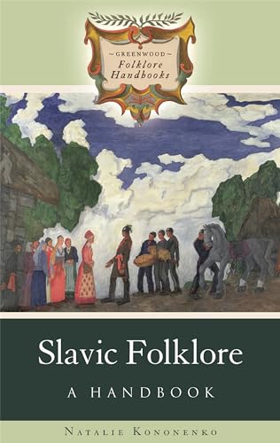Slavic Folklore: A Handbook (Greenwood Folklore Handbooks) von Greenwood
