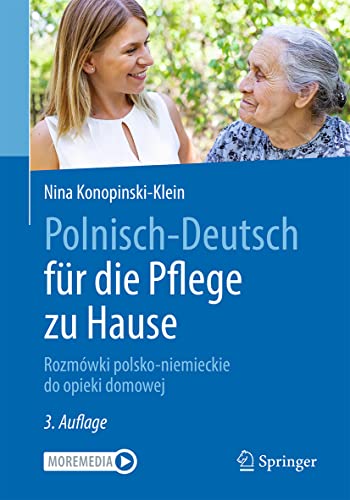 Polnisch-Deutsch für die Pflege zu Hause: Rozmówki polsko-niemieckie do opieki domowej von Springer