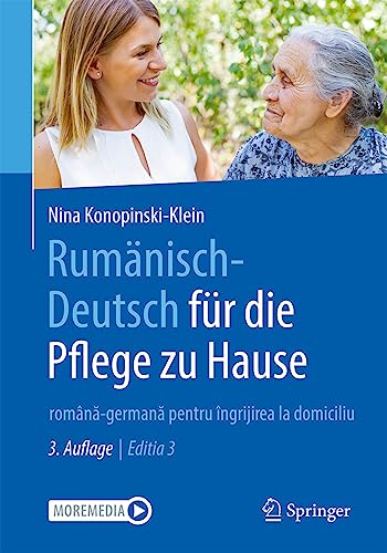 Rumänisch-Deutsch für die Pflege zu Hause: română-germană pentru îngrijirea la domiciliu