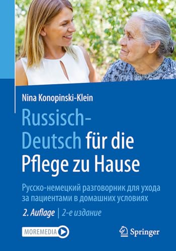 Russisch - Deutsch für die Pflege zu Hause: Русско-немецкий разговорник для ухода за пациентами в домашних условиях