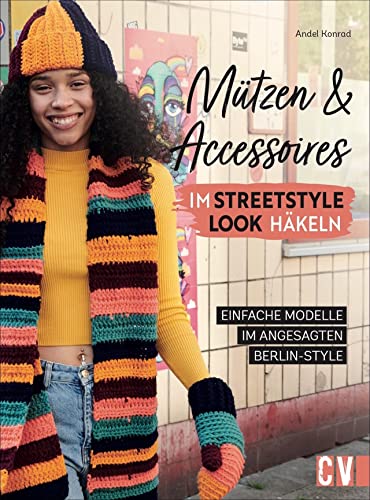 Häkeln: Mützen und Accessoires im Streetstyle Look häkeln: Große Modellauswahl: von Mützen über Stulpen bis hin zu Schals und Handschuhen. von Christophorus Verlag
