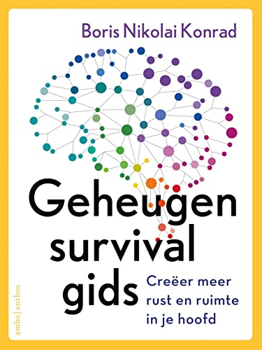Geheugensurvivalgids: creëer meer rust en ruimte in je hoofd
