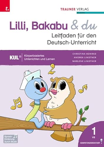 Lilli, Bakabu & du, Leitfaden für den Deutsch-Unterricht 1 VS von Trauner Verlag