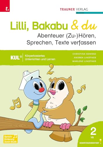 Lilli, Bakabu & du - Abenteuer (Zu-)Hören, Sprechen, Texte verfassen 2 von TRAUNER