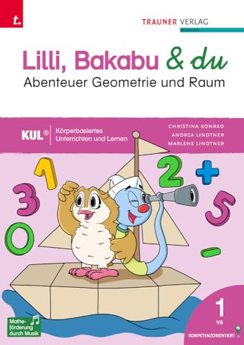 Lilli, Bakabu & du - Abenteuer Raum und Geometrie 1 Lilli, Bakabu & du - Abenteuer Raum und Geometrie 1 von Trauner Verlag
