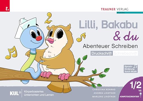 Lilli, Bakabu & du - Abenteuer Schreiben 1 DS (Druckschrift - Schreibschrift, 2 Bände) von Trauner Verlag