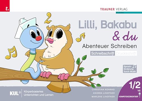 Lilli, Bakabu & du - Abenteuer Schreiben 1 SS (Schreibschrift - Druckschrift, 2 Bände) von Trauner Verlag