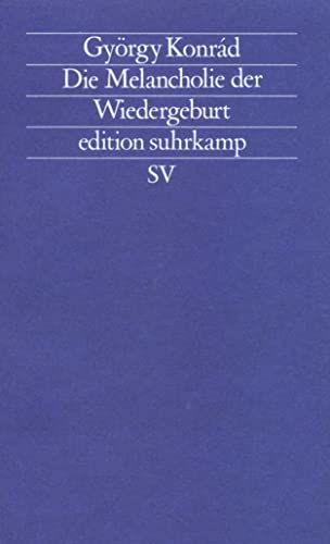 Die Melancholie der Wiedergeburt (edition suhrkamp)