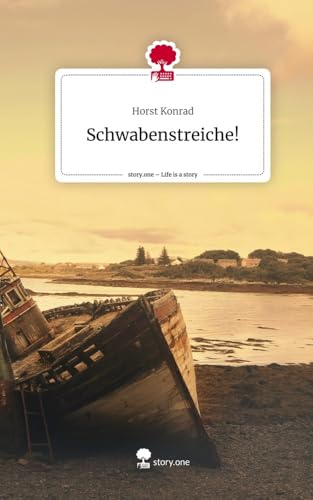 Schwabenstreiche!. Life is a Story - story.one von story.one publishing