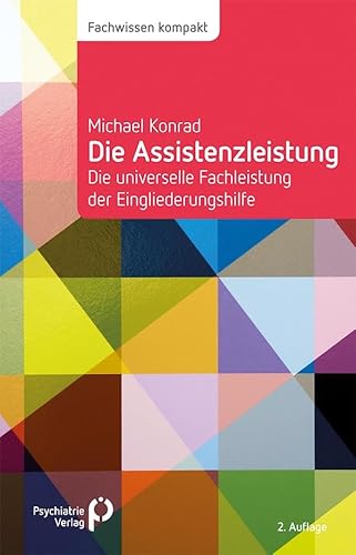 Die Assistenzleistung: Die universelle Fachleistung der Eingliederungshilfe (Fachwissen)