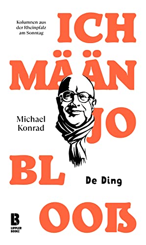 Ich mään jo blooß - De Ding (Ich mään joo blooß: De Ding) von LIPPLERBOOKZ Buchverlag GbR